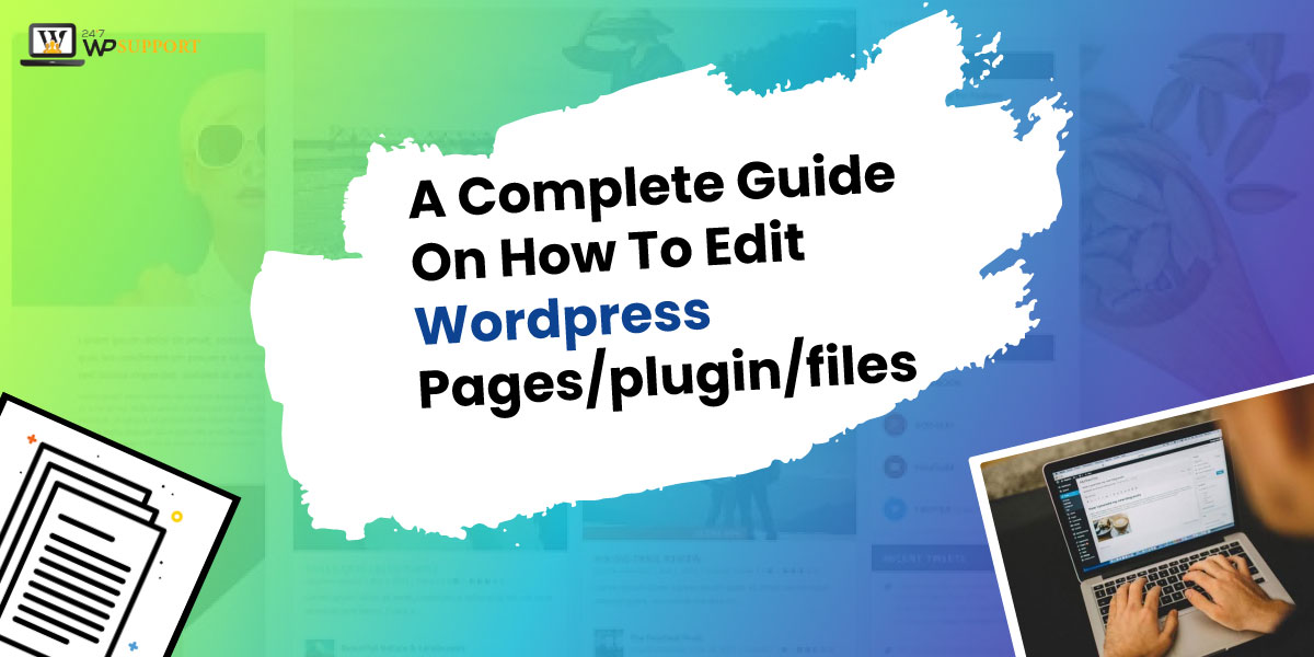 How to Edit WordPress Pages, Plugins, and Files 24x7wpsupport